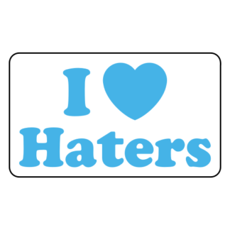 I Love Haters Sticker (Baby Blue)